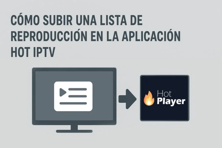 Cómo subir una lista de reproducción en la aplicación Hot IPTV