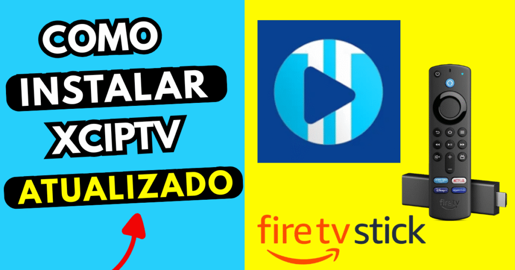 Cómo Instalar XCIPTV Player en Firestick y Android TV