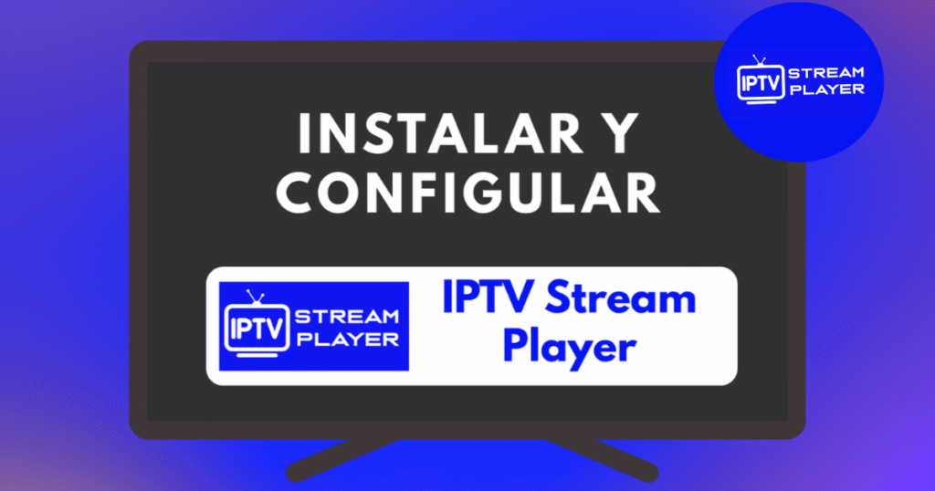 Instalar IPTV Stream Player en Smart TV
