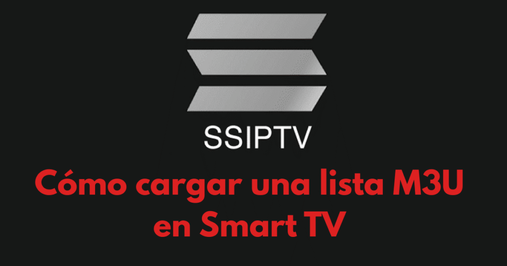 SS IPTV Cargar Lista M3U en Smart TV Paso a Paso